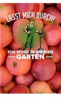 Lasst mich durch! Ich muss in meinen Garten: Notizbuch A5 120 Blanko Seiten in Weiß für Gärtner und Landschaftsgärtner