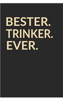 Bester Trinker Ever: A5 Liniertes - Notebook - Notizbuch - Taschenbuch - Journal - Tagebuch - Ein lustiges Geschenk für die Besten Männer Der Welt