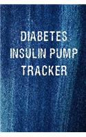 Diabetes Insulin Pump Tracker: Diary Notebook to Log and Track Blood Sugar, Boluses. Basal Rates and Activity