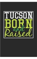 Tucson Born And Raised: Tucson Notebook Tucson Vacation Journal 110 Blank Paper Pages 6 x 9 Handlettering Diary I Logbook Tucson Buch