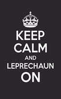 St. Patrick's Day Notebook - Keep Calm And Leprechaun On Funny St. Patrick's Day - St. Patrick's Day Journal