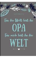 Notizbuch Für Die Welt Bist Du Opa Für Mich Bist Du Die Welt