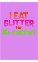 I Eat Glitter For Breakfast: Handwriting Journal