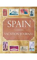 Spain Vacation Journal: Blank Lined Spain Travel Journal/Notebook/Diary Gift Idea for People Who Love to Travel