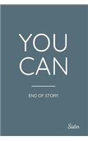 You Can End of Story. Sister: Inspirational Quote Journal Paper. Family Gift Dark Blue Cover Notebook