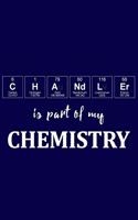 Chandler Is Part of My Chemistry