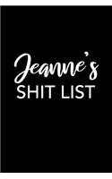 Jeanne's Shit List: Jeanne Gift Notebook - Funny Personalized Lined Note Pad for Women Named Jeanne - Novelty Journal with Lines - Sarcastic Cool Office Gag Gift for Co