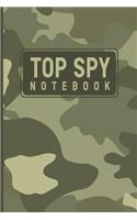 Top Spy Notebook: Spy Gear Journal For Kids - Spy Games Journal Notebook - Detective Notebook - Special Investigator Diary - Military Notebook - Composition book