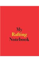 My Rafting Notebook: Blank Lined Notebook for Rafting; Blank Notebook for Rafting Enthusiasts