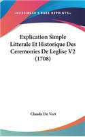 Explication Simple Litterale Et Historique Des Ceremonies De Leglise V2 (1708)