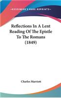 Reflections In A Lent Reading Of The Epistle To The Romans (1849)