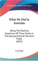 What We Did In Australia