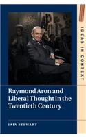 Raymond Aron and Liberal Thought in the Twentieth Century