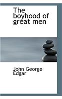 The Boyhood of Great Men