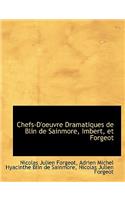 Chefs-D'Oeuvre Dramatiques de Blin de Sainmore, Imbert, Et Forgeot