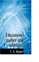 Educational Studies and Addresses