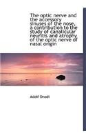 The Optic Nerve and the Accessory Sinuses of the Nose, a Contribution to the Study of Canalicular Ne