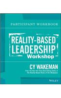 Reality-Based Leadership Participant Workbook