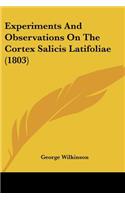 Experiments And Observations On The Cortex Salicis Latifoliae (1803)