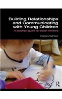 Building Relationships and Communicating with Young Children