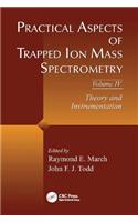 Practical Aspects of Trapped Ion Mass Spectrometry, Volume IV