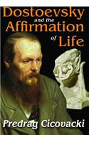 Dostoevsky and the Affirmation of Life