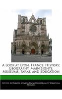 A Look at Lyon, France: History, Geography, Main Sights, Museums, Parks, and Education(English)