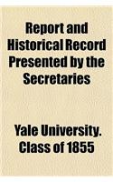Report and Historical Record Presented by the Secretaries