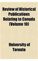 Review of Historical Publications Relating to Canada Volume 10