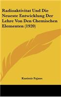 Radioaktivitat Und Die Neueste Entwicklung Der Lehre Von Den Chemischen Elementen (1920)