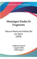 Montaigne Etudes Et Fragments