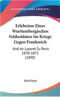 Erlebnisse Eines Wurttembergischen Feldsoldaten Im Kriege Gegen Frankreich