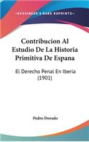 Contribucion Al Estudio de La Historia Primitiva de Espana