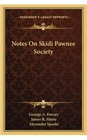 Notes On Skidi Pawnee Society