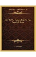 How to Use Numerology to Find Your Life Song