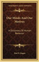 Our Minds and Our Motives