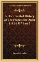A Documented History Of The Franciscan Order 1182-1517 Part 2