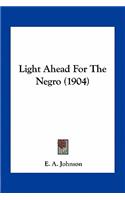Light Ahead For The Negro (1904): (English)