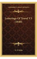Loiterings of Travel V3 (1840)