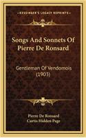 Songs And Sonnets Of Pierre De Ronsard
