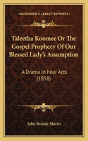 Taleetha Koomee Or The Gospel Prophecy Of Our Blessed Lady's Assumption