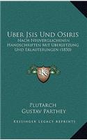 Uber Jsis Und Osiris: Nach Neuverglichenen Handschriften Mit Ubersetzung Und Erlauterungen (1850)