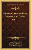Military Correspondence, Reports, And Orders (1921)