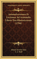 Animadversiones Et Lectiones Ad Aristotelis Libros Tres Rhetoricorum (1794)