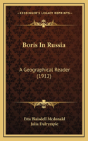 Boris In Russia: A Geographical Reader (1912)