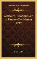 Memoire Historique Sur La Paroisse Des Mesnus (1893)