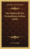Staatsrecht Des Furstenthums Serbien (1858)