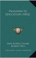 Paganism In Education (1852)