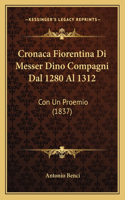 Cronaca Fiorentina Di Messer Dino Compagni Dal 1280 Al 1312