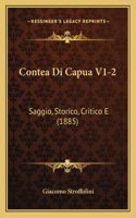 Contea Di Capua V1-2: Saggio, Storico, Critico E (1885)(Italian)